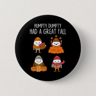 Badge Rond 5 Cm Humpty A Eu Une Grande Automne Automne Dumpty Hall