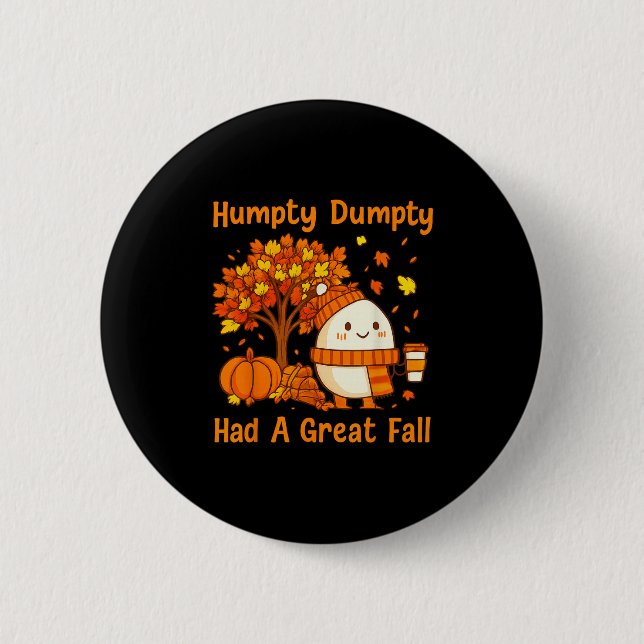 Badge Rond 5 Cm Humpty Dumpty Had A Great Fall Halloween Thanksgiv (Devant)