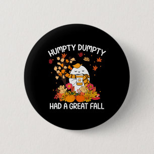 Badge Rond 5 Cm Humpty Funny Dumpty A Eu Une Grande Chute Heureuse