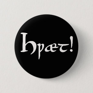 Badge Rond 5 Cm Hwæt ! Vieux bouton anglais de Beowulf