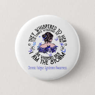 Badge Rond 5 Cm I Am The Storm Chronic Fatigue Syndrome Awareness