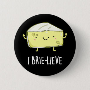 Badge Rond 5 Cm I Brie-live Funny Positive Brie Cheese Pun Dark BG