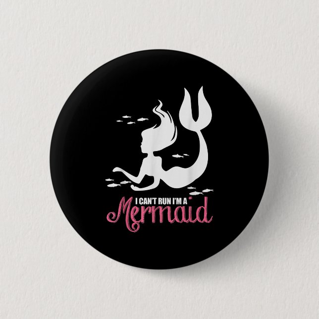 Badge Rond 5 Cm I Can't Run I'm A Mermaid  (Devant)