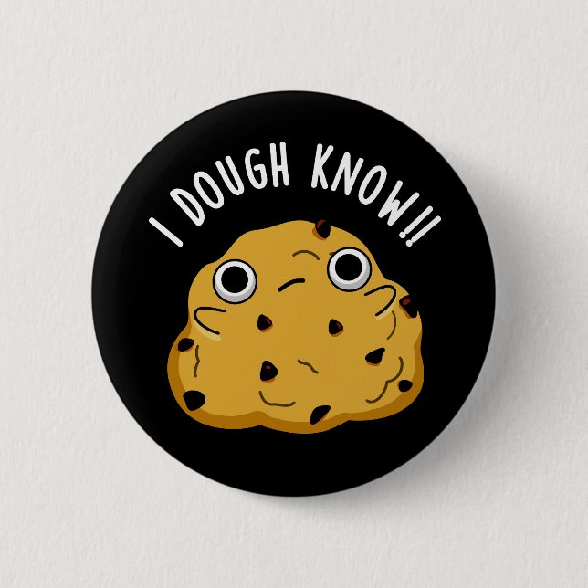 Badge Rond 5 Cm I Dough Know Funny Baking Pun Dark BG (Devant)