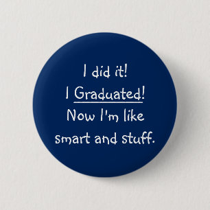 Badge Rond 5 Cm I Gradué Smart Grad Funny Graduation Day Citation