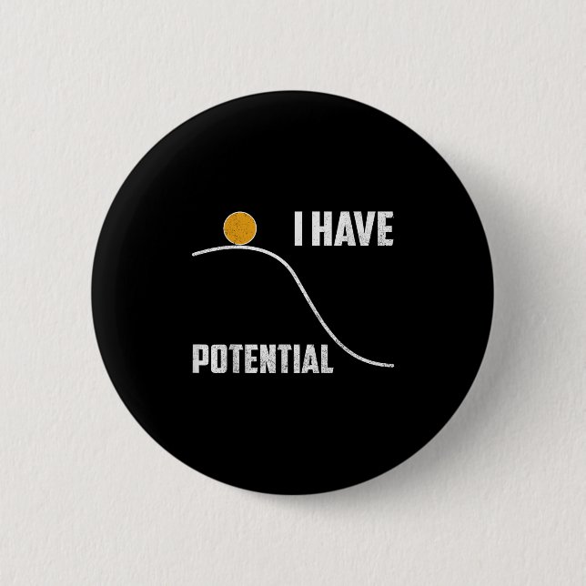 Badge Rond 5 Cm I Have Tential Funny Physics Teacher Science  (Devant)