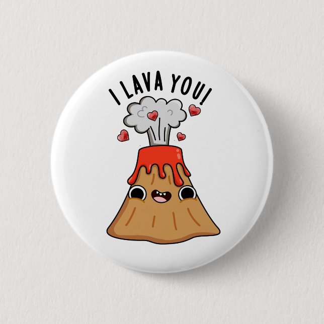 Badge Rond 5 Cm I Lava You Funny Volcano Pun (Devant)