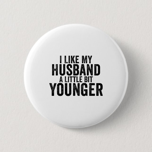 Badge Rond 5 Cm I Like My Husband A Little Bit Younger Funny Husba (Devant)
