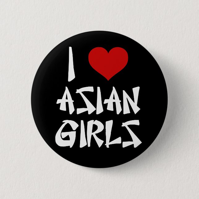 Badge Rond 5 Cm I Love Asian Girls (Devant)