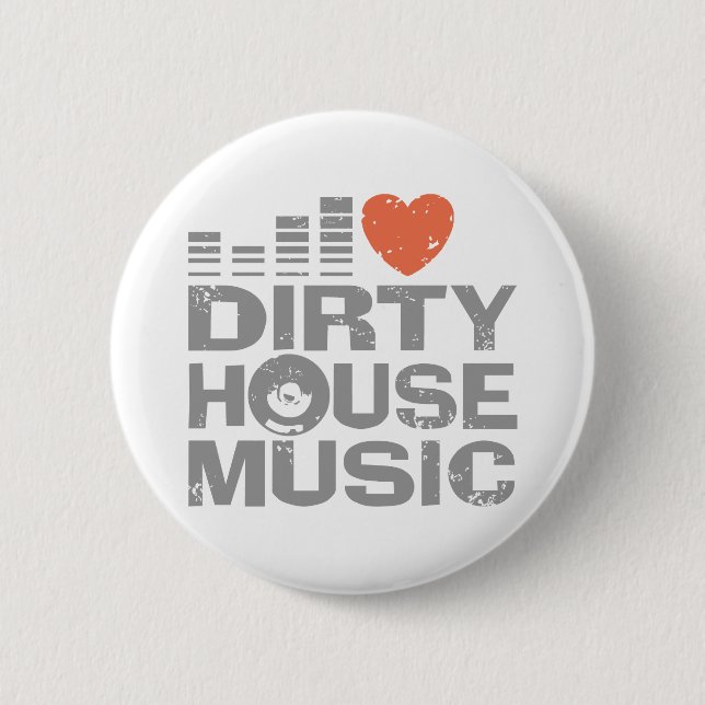 Badge Rond 5 Cm I Love Dirty House Music (Devant)
