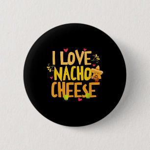 Badge Rond 5 Cm I Love Nacho Fromage Mexicain Drôle Cinco De Mayo