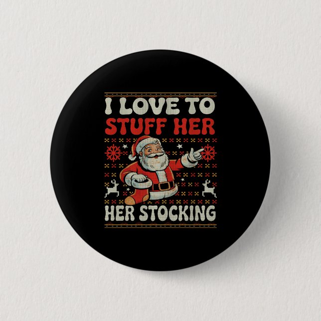 Badge Rond 5 Cm I Love To Stuff Her Stocking Jingle His Bells Ugly (Devant)