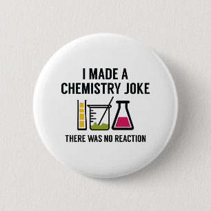 Badge Rond 5 Cm I Made A Chemistry Joke