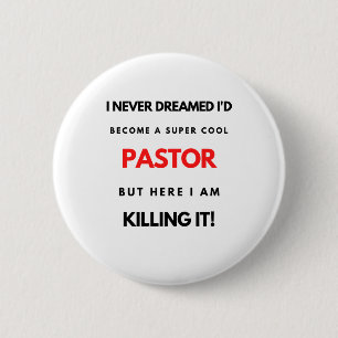 Badge Rond 5 Cm I Never Dreamed I'd Become A Super Cool Pastor bl