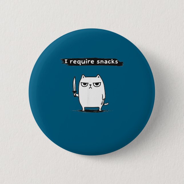 Badge Rond 5 Cm I Require Snacks Angry Cat Funny Meme  (Devant)