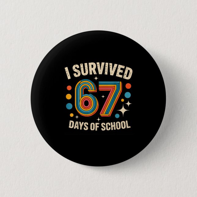 Badge Rond 5 Cm I Survived 67 Days Of School  (Devant)