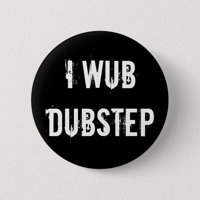 Badge Rond 5 Cm I Wub Dubstep (Devant)
