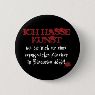 Badge Rond 5 Cm Ich hasse Kunst...