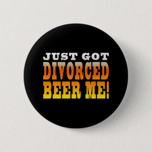 Badge Rond 5 Cm Idées positives de cadeau de divorce : Bière