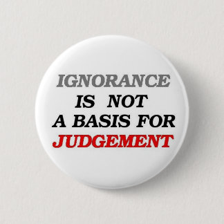 Badge Rond 5 Cm Ignorance
