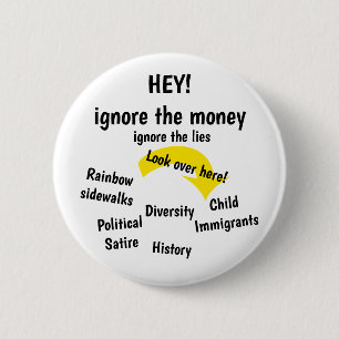 Badge Rond 5 Cm Ignorez l'argent, ignorez les mensonges
