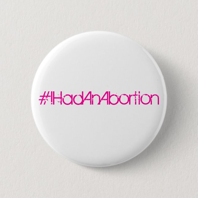 Badge Rond 5 Cm #IHadAnAbortion (Devant)