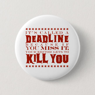 Badge Rond 5 Cm Il a appelé une date-butoir