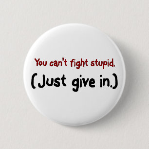 Badge Rond 5 Cm Il est plus facile de donner juste dedans au