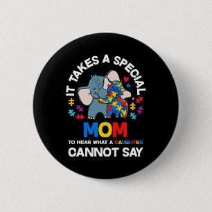 Badge Rond 5 Cm Il Faut Une Maman Spéciale Fille Autiste Fière Aut