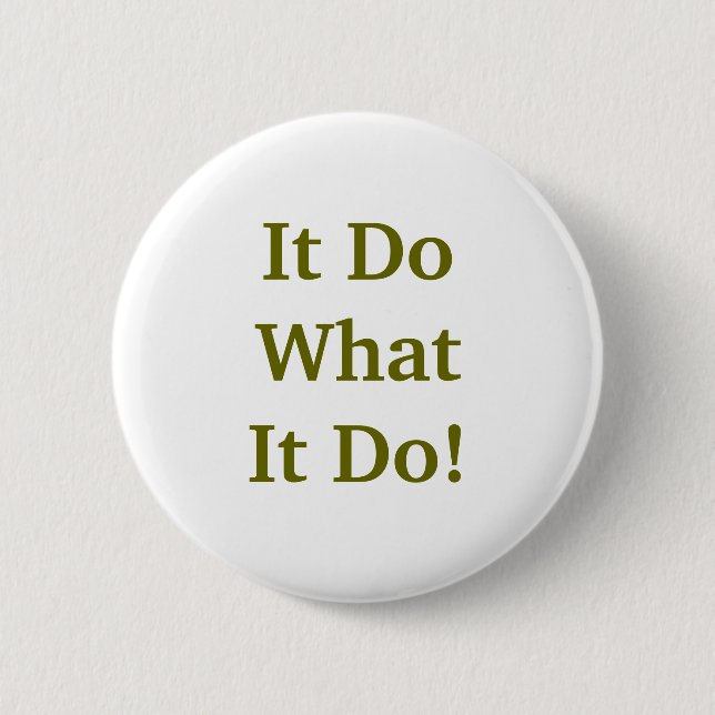 Badge Rond 5 Cm Il font ce qu'il font ! (Devant)