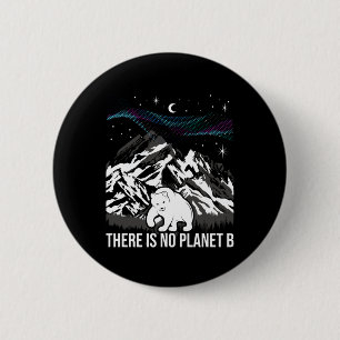 Badge Rond 5 Cm Il N'Y A Pas De Planète B - Protection De l'enviro