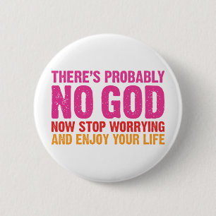 Badge Rond 5 Cm Il n'y a probablement aucun Dieu