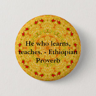 Badge Rond 5 Cm Il qui apprend, enseigne. - Proverbe éthiopien