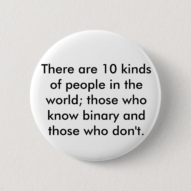Badge Rond 5 Cm Il y a 10 genres de personnes dans le monde ; (Devant)
