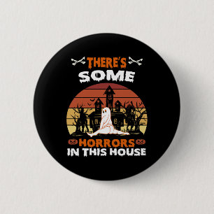 Badge Rond 5 Cm Il y a des horreurs dans cette maison Fun Retro Ha