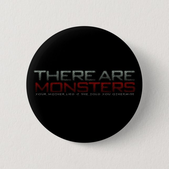 Badge Rond 5 Cm Il y a des monstres… (Devant)