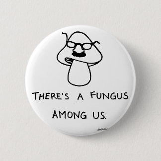 Badge Rond 5 Cm Il y a un champignon parmi nous