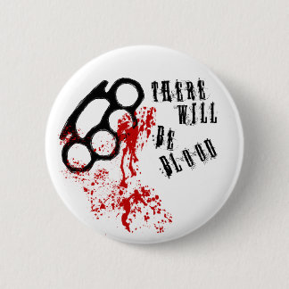 Badge Rond 5 Cm Il y aura de sang