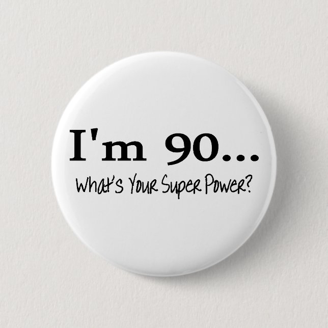 Badge Rond 5 Cm Im 90 ce qui est votre super pouvoir (Devant)