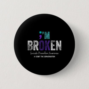 Badge Rond 5 Cm I'm Broken Im Ok Suicide Prevention 2024 1