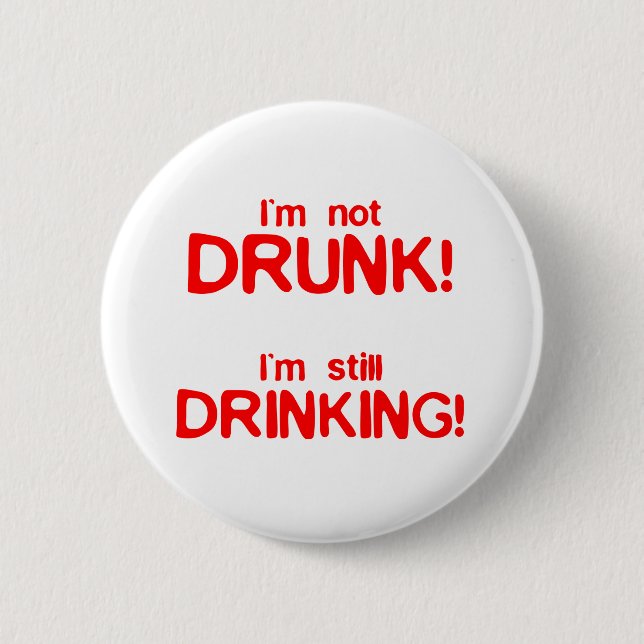 Badge Rond 5 Cm Im im non ivre buvant toujours (Devant)