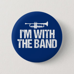 Badge Rond 5 Cm I'm With The Band Funny Trumpet