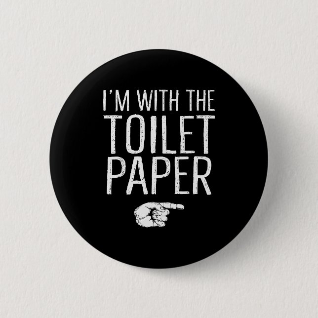 Badge Rond 5 Cm I'm With The Toilet Paper Matching Costume Hallowe (Devant)