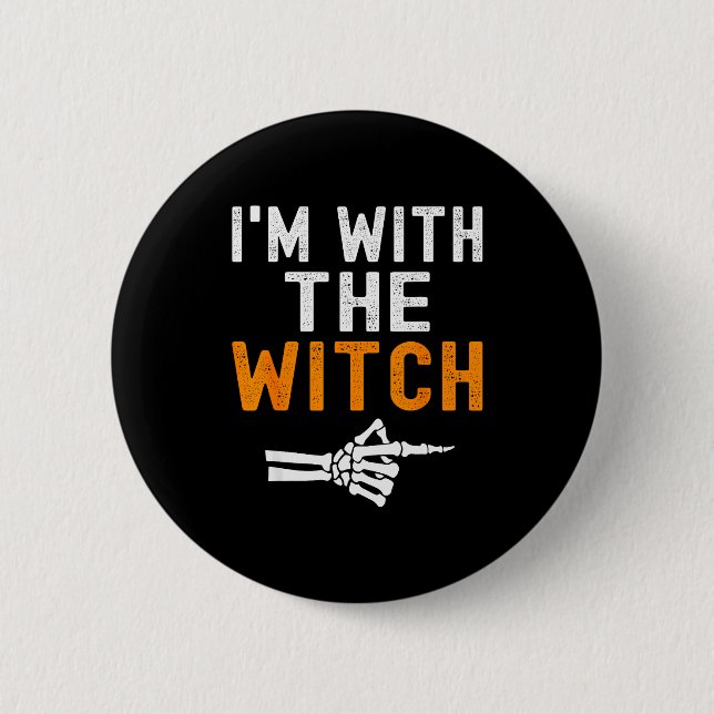 Badge Rond 5 Cm I'm With The Witch Funny Skeleton Halloween Matchi (Devant)
