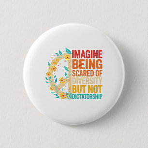 Badge Rond 5 Cm Imaginez Qu'On Craigne La Diversité Mais Pas Le Di