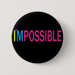 Badge Rond 5 Cm Impossible n'est pas français