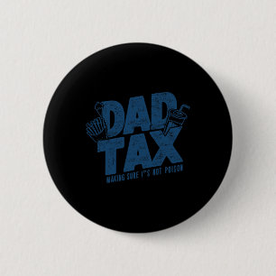 Badge Rond 5 Cm Impôt Ne pas empoisonner Fête des pères amusante