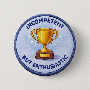 Badge Rond 5 Cm Incompétent