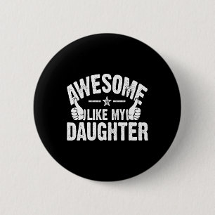 Badge Rond 5 Cm Incroyable comme ma fille pour la fête des pères M