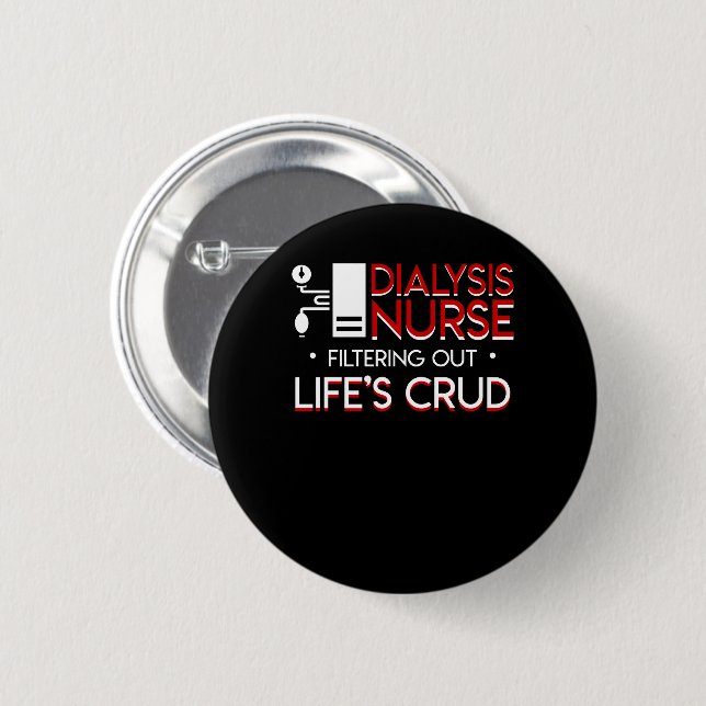Badge Rond 5 Cm Infirmière de dialyse filtrant Lifes Crud (Devant & derrière)